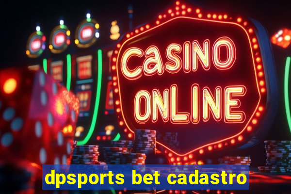 dpsports bet cadastro